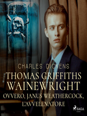cover image of Thomas Griffiths Wainewright ovvero, Janus Weathercock, l'avvelenatore